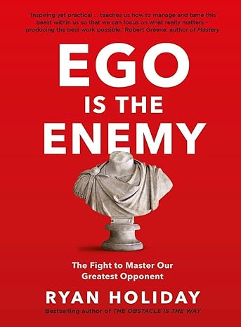 Ego is the Enemy: The Fight to Master Our Greatest Opponent - MPHOnline.com