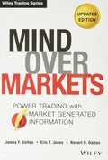 Mind Over Markets: Power Trading with Market Generated Information (Updated Edition) - MPHOnline.com