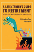 A Late Starter's Guide To Retirement - MPHOnline.com