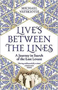Lives Between The Lines: A Journey in Search of the Lost Levant - MPHOnline.com