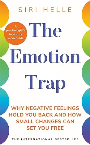 The Emotion Trap: Why Negative Feelings Hold You Back and How Small Changes Can Set You Free - MPHOnline.com