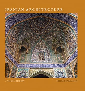 Iranian Architecture : A Visual History - MPHOnline.com