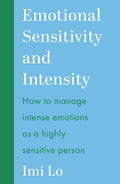 Emotional Sensitivity and Intensity: How to manage intense emotions as a highly sensitive person - MPHOnline.com