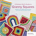 A Modern Girl's Guide to Granny Squares - MPHOnline.com