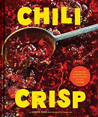 Chili Crisp: 0+ Recipes to Satisfy Your Spicy, Crunchy, Garlicky Cravings - MPHOnline.com