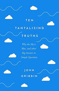 Ten Tantalising Truths: Why the Sky is Blue, and other Big Answers to Simple Questions - MPHOnline.com