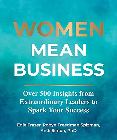 Women Mean Business: Over 500 Insights from Extraordinary Leaders to Spark Your Success - MPHOnline.com