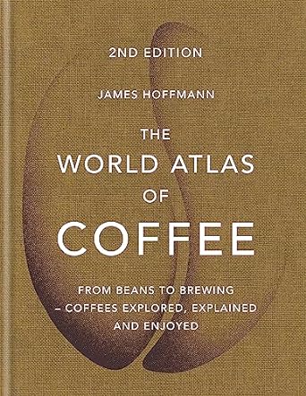 Cover of "The World Atlas of Coffee; by James Hoffman