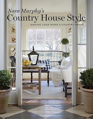 Nora Murphy's Country House Style: Making Your Home a Country House - MPHOnline.com