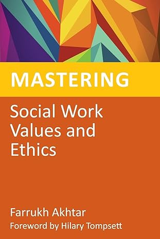 Mastering Social Work Value and Ethics - MPHOnline.com