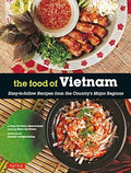 The Food of Vietnam: Easy-to-Follow Recipes from the Country's Major Regions [Vietnamese Cookbook with Over 80 Recipes] - MPHOnline.com