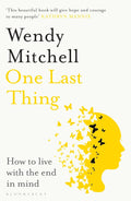 One Last Thing: How to live with the end in mind - MPHOnline.com