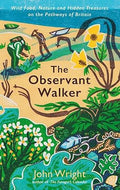 The Observant Walker: Wild Food, Nature and Hidden Treasures on the Pathways of Britain - MPHOnline.com