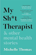 My Sh*t Therapist : And Other Mental Health Stories - MPHOnline.com