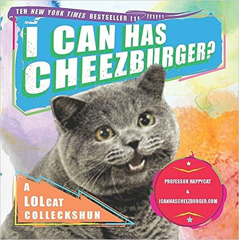 I Can Has Cheezburger?: A LOLcat Colleckshun - MPHOnline.com