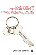 Success on Your Certificate Course in English Language Teaching: A Guide to Becoming a Teacher in Elt/Tesol - MPHOnline.com