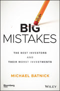 BIG MISTAKES: THE BEST INVESTORS AND THEIR WORST - MPHOnline.com