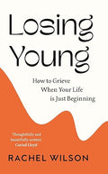 Losing Young: How to Grieve When Your Life is Just Beginning - MPHOnline.com