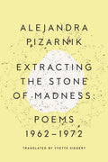Extracting the Stone of Madness: Poems 1962 - 1972 - MPHOnline.com