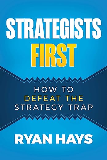 Strategists First: How to Defeat the Strategy Trap - MPHOnline.com