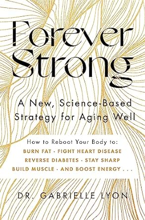 Forever Strong: A new, science-based strategy for aging well (UK) - MPHOnline.com