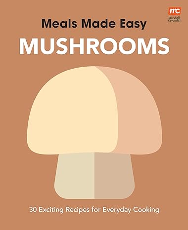 Meals Made Easy: Mushrooms - MPHOnline.com