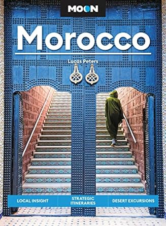 Moon Morocco (Third Edition): Local Insight, Strategic Itineraries, Desert Excursions (Travel Guide) - MPHOnline.com