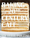 Baking at the 20th Century Cafe: Iconic European Desserts from Linzer Torte to Honey Cake - MPHOnline.com