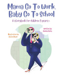 Mama Go to Work, Baby Go to School - MPHOnline.com