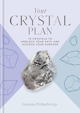 Your Crystal Plan: 75 crystals to unblock your path and achieve your purpose - MPHOnline.com