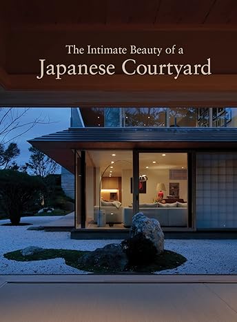 The Intimate Beauty of a Japanese Courtyard - MPHOnline.com