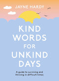 Kind Words for Unkind Days: A guide to surviving and thriving in difficult times - MPHOnline.com