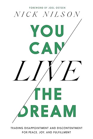 You Can Live the Dream: Trading Disappointment and Discontentment for Peace, Joy and Fulfillment - MPHOnline.com