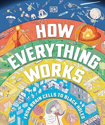 How Everything Works: From Brain Cells to Black Holes - MPHOnline.com