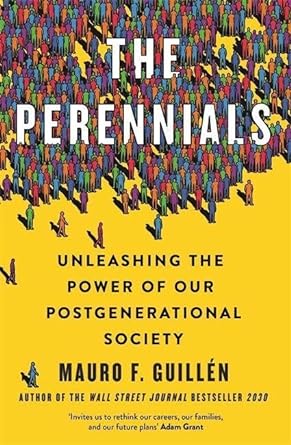 The Perennials: How to Unlock the Potential of our Multigenerational Society - MPHOnline.com