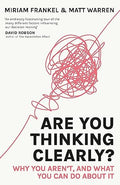 Are You Thinking Clearly?: Why You Aren't and What You Can Do About It - MPHOnline.com