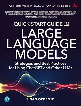 Quick Start Guide to Large Language Models: Strategies & Best Practices for Using ChatGPT & Other LLMs - MPHOnline.com