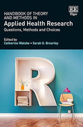 Handbook of Theory and Methods in Applied Health Research : Questions, Methods and Choices - MPHOnline.com