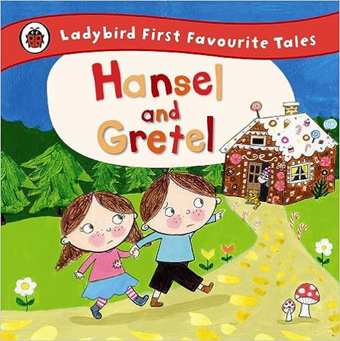 Hansel And Gretel: Ladybird First Favourite Tales - MPHOnline.com