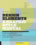 Design Elements, 2nd. Edition: Understanding The Rule and Knowing to Break Them - MPHOnline.com