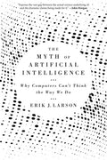 The Myth of Artificial Intelligence: Why Computers Can’t Think the Way We Do - MPHOnline.com