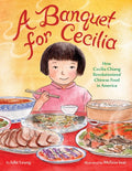 A Banquet for Cecilia: How Cecilia Chiang Revolutionized Chinese Food in America (HC) - MPHOnline.com