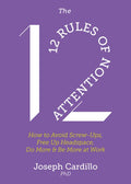 The 12 Rules of Attention : How to Avoid Screw-Ups, Free Up Headspace, Do More & Be More At Work - MPHOnline.com