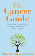 The Cancer Guide: How to Nurture Wellbeing Through and Beyond a Cancer Diagnosis - MPHOnline.com