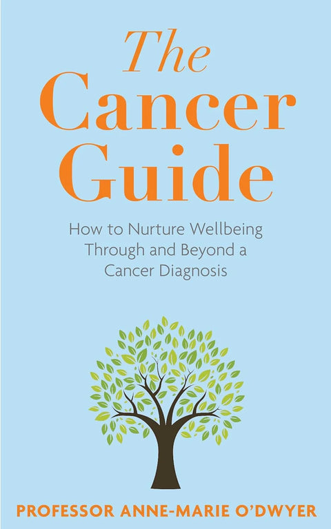 The Cancer Guide: How to Nurture Wellbeing Through and Beyond a Cancer Diagnosis - MPHOnline.com