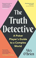 The Truth Detective: A Poker Player's Guide to a Complex World - MPHOnline.com