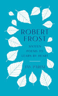 Robert Frost: Sixteen Poems to Learn by Heart - MPHOnline.com