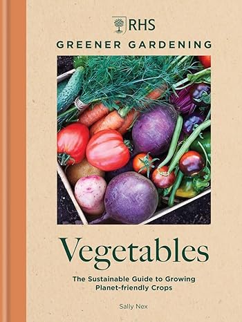 RHS Greener Gardening: Vegetables - The sustainable guide to growing planet-friendly crops - MPHOnline.com