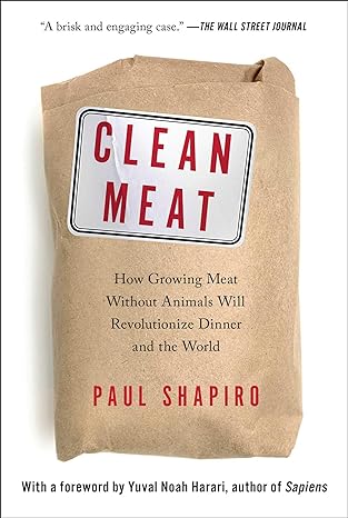 Clean Meat : How Growing Meat Without Animals Will Revolutionize Dinner and the World - MPHOnline.com