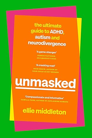 Unmasked: The Ultimate Guide to ADHD, Autism and Neurodivergence - MPHOnline.com